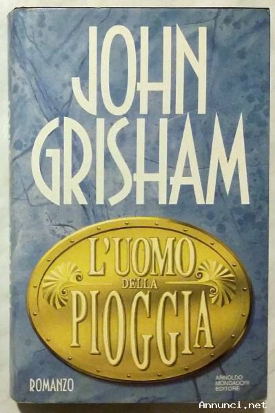 L’uomo della pioggia di Grisham John Ed.Arnoldo Mondadori, 1995 come nuovo