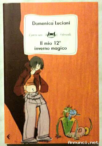 Il mio 12° inverno magico di Domenica Luciani; 1°Ed.Feltrinelli, 2005 nuovo