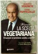 Verso la scelta vegetariana. Il tumore si previene anche a tavola di Umberto Veronesi e Mario Pappag