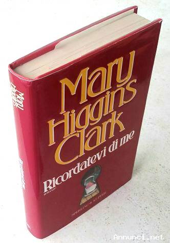 Ricordatevi di me di Mary Higgins Clark; Editore: Sperling & Kupfer, febbraio 1995 perfetto