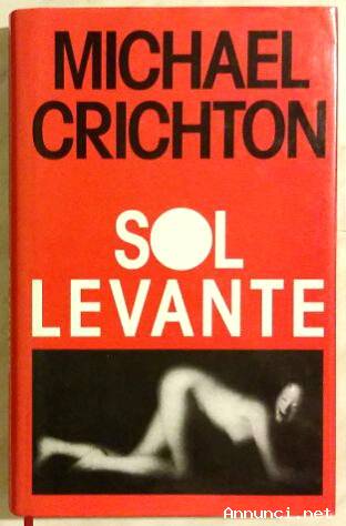 Sol Levante di Michael Crichton; 1°Edizione Club, 1993 pari a nuovo