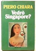 Vedrò Singapore? di Piero Chiara Ed. Euroclub su licenza Arnoldo Mondadori, 1982