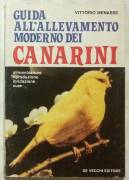 Guida all’allevamento moderno dei canarini di Vittorio Menasse’; Editore: De Vecchi, 1983