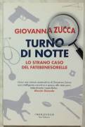Turno di notte. Lo strano caso del fatebenesorelle di Giovanna Zucca 1°Ed.Fazi, 2016 nuovo