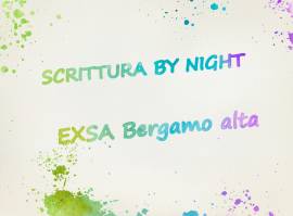 SCRITTURA BY NIGHT a Bergamo