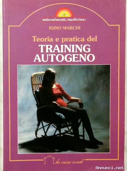 Teoria e Pratica del TRAINING AUTOGENO di Igino Marchi 1°Ed. Giunti Demetra, 1990