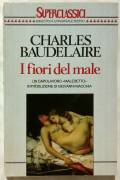 I fiori del male di Charles Baudelaire  Ed.Rizzoli, maggio 1992 perfetto 