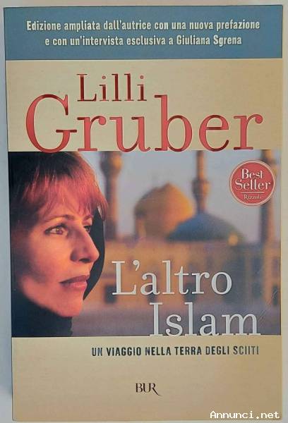 L'altro Islam. Un viaggio nella terra degli Sciiti di Lilli Gruber Ed.Rizzoli, BUR 2004