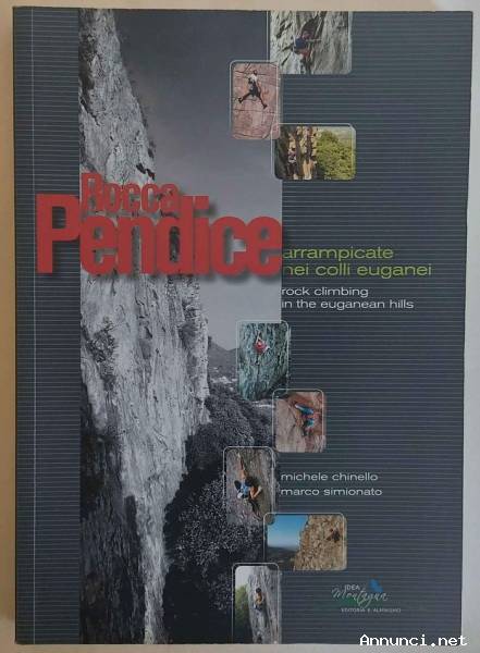 Rocca Pendice.Arrampicate nei colli Euganei di Michele Chinello/M.Simionato 1°Ed.Idea Montagna,2009