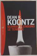 Quando scendono le tenebre di Dean R.Koontz  3°Edizione: Bompiani, 18 aprile 2001