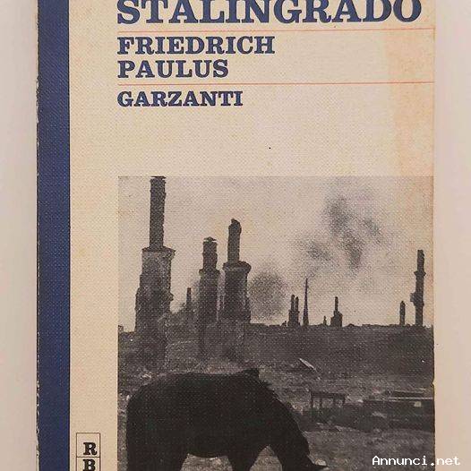 Stalingrado di Friedrich Paulus 3°Ed.Garzanti Milano, settembre 1973