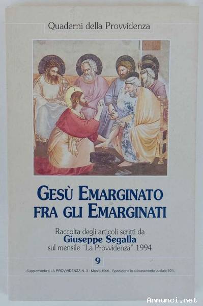 Gesù emarginato fra gli emarginati raccolta di Giuseppe Segalla Editrice Libreria Gregoriana, 1995
