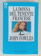 La donna del tenente francese di John Fowles; 1°Ed: Arnoldo Mondadori, Agosto 1974