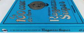 Le 100 cose da fare per essere un ragazzo super Dominique Enright/Guy MacDonald Ed:De Agostini,2007