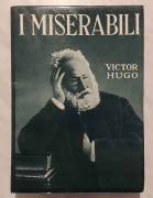 I MISERABILI di Victor Hugo; Editoriale Lucchi Milano, 1964 perfetto