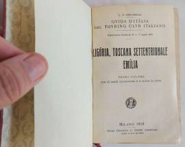 Liguria, Toscana Settentrionale Emilia Volume I di Luigi V. Bertarelli 1°Ed. T.C.I.luglio 1916