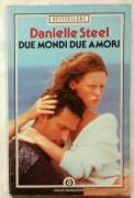 Due mondi due amori di Danielle Steel Ed.Mondadori, 1990 ottimo