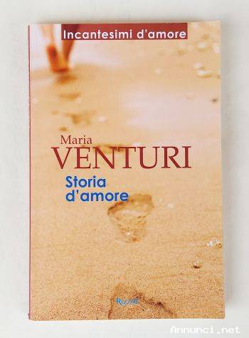 Storia d'amore di Maria Venturi Ed.Rizzoli, settembre 2011 come nuovo