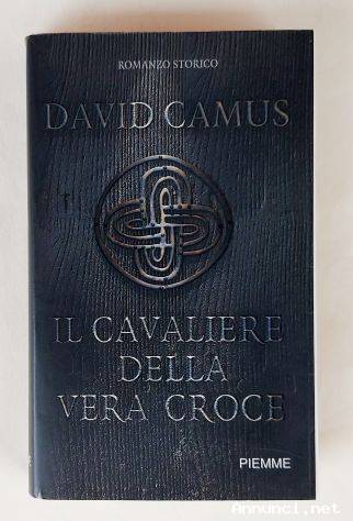 Il cavaliere della vera croce di David Camus Ed.Piemme, 2006 come nuovo