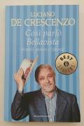 Così parlò Bellavista. Napoli, amore e libertà di Luciano De Crescenzo Ed.Oscar Mondadori, 2008