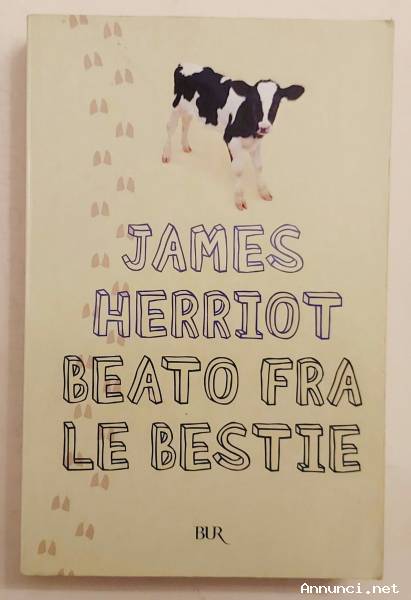 Beato fra le bestie di James Herriot Ed.Rizzoli, giugno 2004 come nuovo