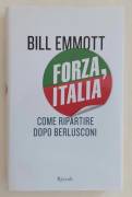 Forza, Italia. Come ripartire dopo Berlusconi di Bill Emmott 1°Ed: Rizzoli, ottobre 2010 come nuovo 