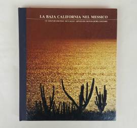 La Baja California nel Messico.Le grandi distese selvagge di William Weber Johnson Ed:Mondadori,1984