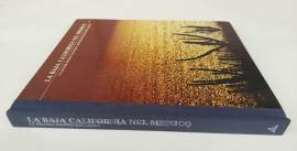 La Baja California nel Messico.Le grandi distese selvagge di William Weber Johnson Ed:Mondadori,1984