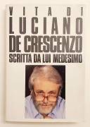 Vita di Luciano De Crescenzo scritta da lui medesimo 1°Ed.CDE su licenza Arnoldo Mondadori, 1989