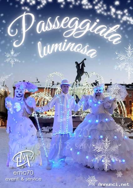 PASSEGGIATA LUMINOSA - ANIMAZIONE ITINERANTE E POSTAZIONE FISSA - DOLCI LUCI DI NATALE – SPETTACOLI