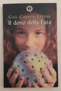 Il dono della Fata di Gail Carson Levine Ed.Mondadori, gennaio 2003 ottimo