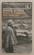 Rulli di tamburo per Rancas.Il romanzo scritto dai Comuneros in rivolta Manuel Scorza Ed.Feltrinelli