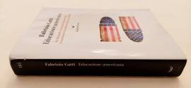 Educazione americana di Fabrizio Gatti 1°Ed.La nave di Teseo, 2022 Educazione americana di Fabrizio Gatti 1°Ed.La nave di Teseo, 2022