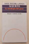 La strategia del gene. Bisogni e sistema Sociale di Sabino Acquaviva Ed.Laterza, 1992