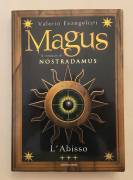 Magus. L'abisso. Il romanzo di Nostradamus di Valerio Evangelisti 1°Ed.Mondadori, ottobre 1999 Magus. L'abisso. Il romanzo di Nostradamus di Valerio Evangelisti 1°Ed.Mondadori, ottobre 1999