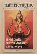 Il destino di Antarion di Clark Ashton Smith 1°Ed.Fanucci, marzo 1986