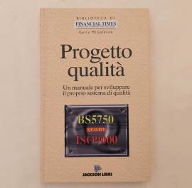 Progetto Qualità.Un manuale x sviluppare il proprio sistema di qualità di Gerry McGoldrick EdJackson