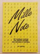 Mille note. Più di mille canzoni con testi e accordi per chitarra e tastiera Ed.1001 Canzoni, 1994 Mille note. Più di mille canzoni con testi e accordi per chitarra e tastiera Ed.1001 Canzoni, 1994