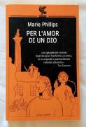 Per l'amor di un Dio di Marie Phillips 1°Ed.Ugo Guanda Editore, ottobre 2007