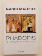 Rhadopis. La cortigiana del faraone di Nagib Mahfuz Editore Mondolibri 2003