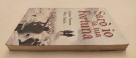 Sarò io la tua fortuna di Loredana Frescura e Marco Tomatis 1°Ed.Giunti, maggio 2015