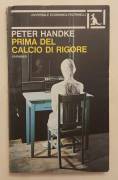 Prima del calcio di rigore di Peter Handke 2°Ed.Feltrinelli, agosto 1982
