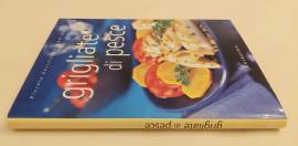 Grigliate di pesce di Valentina Beggio e Paola Scolari 1°Ed.Gribaudo, 2005 come nuovo