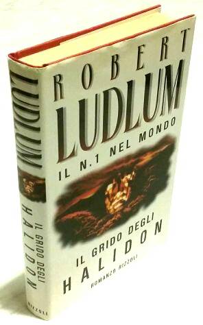 Il Grido degli Halidon di Robert Ludlum 1°Ed: Rizzoli, novembre 1996 come nuovo