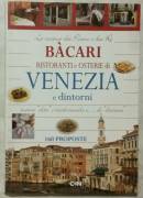 Bacari ristoranti e osterie di Venezia e dintorni. 160 proposte di Azzoni e Torossi, 2002 nuovo