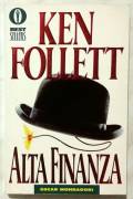 Alta finanza di Ken Follett; 1°Edizione: Mondadori, ottobre 1990 come nuovo