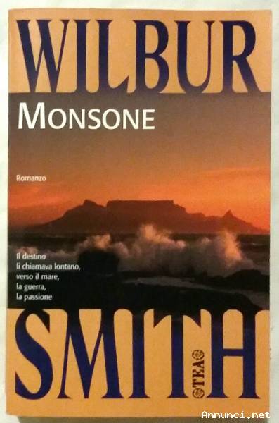 Monsone di Wilbur Smith; Ed. Tea su licenza Longanesi & C. 1999 nuovo