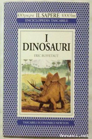 I dinosauri di Eric Buffetaut; 1°Ed.Newton Compton, 1994 nuovo