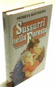 Sussurri nella foresta di Patricia Matthews; Editore: Euroclub, 1985 perfetto 