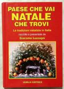 Paese che vai Natale che trovi di Giacomo Luzzagni Venilia Editrice, 2002 nuovo